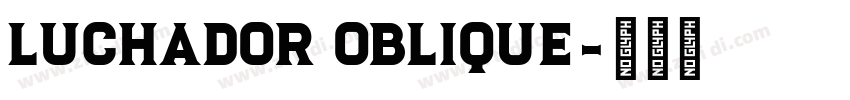 Luchador Oblique字体转换 Luchador Oblique字体转换
